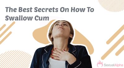 Learn To Swallow - How To Swallow Cum WITHOUT Gagging [2024]: A Guide That Works!!