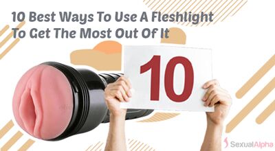 400px x 220px - 10 Best Ways How To Use A Fleshlight & Get Most Out Of It